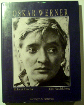 Oskar Werner - Ein Nachklang von Robert Dachs